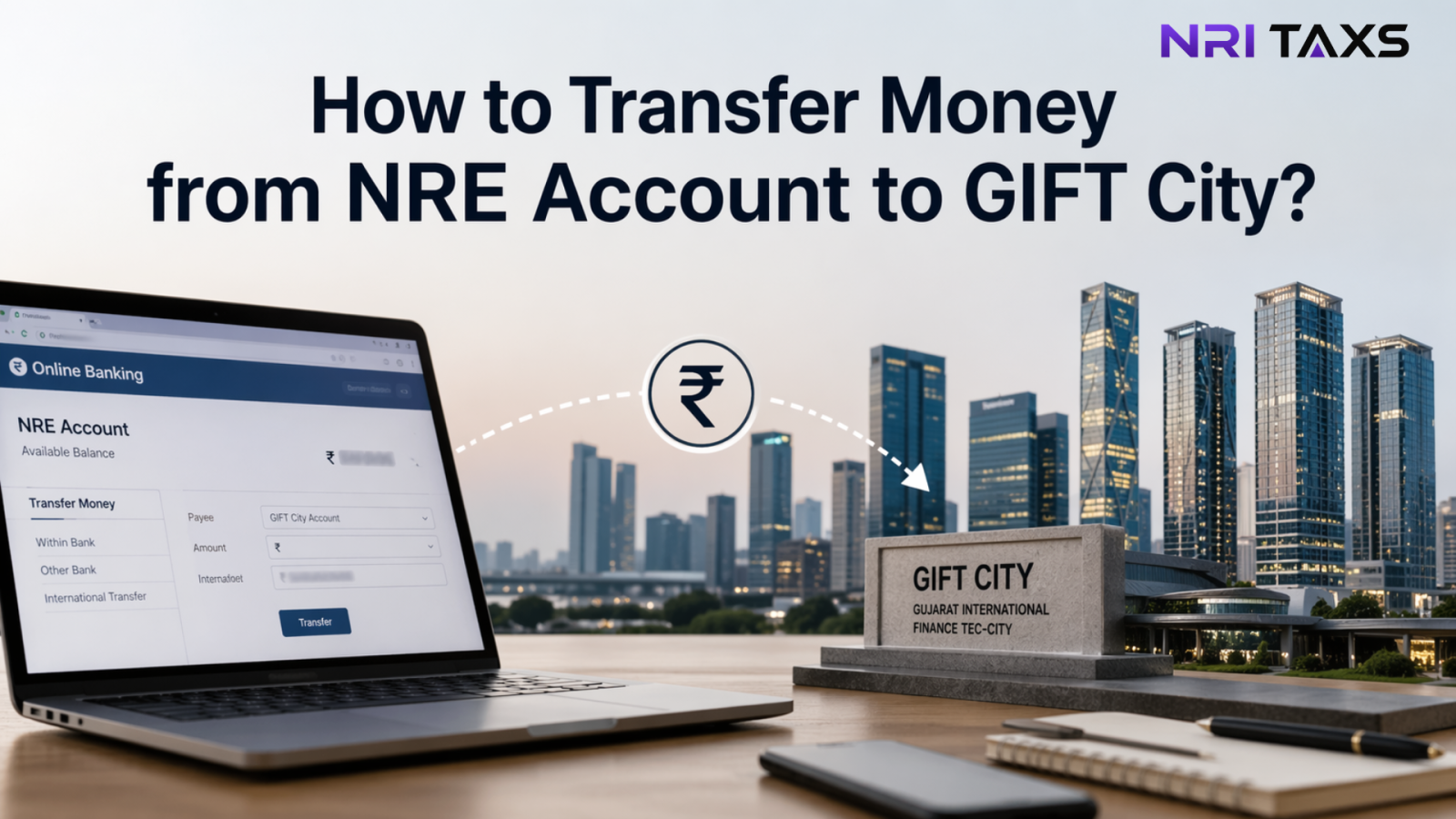 How to Transfer money from NRE account to Gift City?