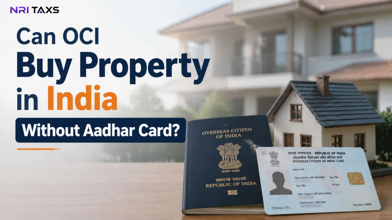 Can OCI Buy Property in India Without Aadhar Card?
