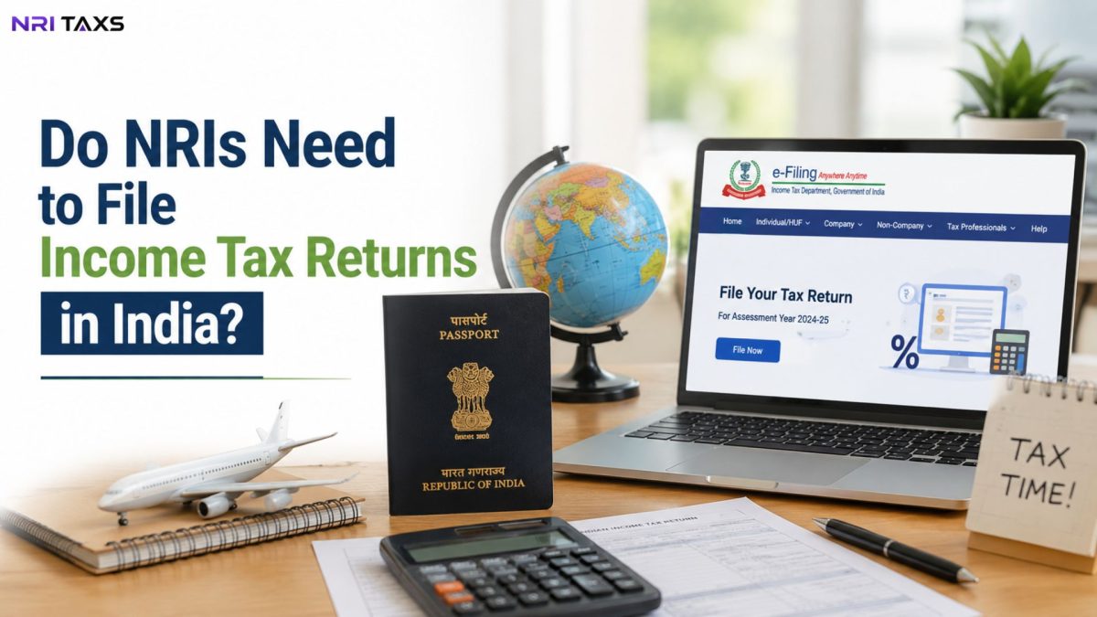Do NRIs Need to File an ITR (Income Tax Returns) in India?
