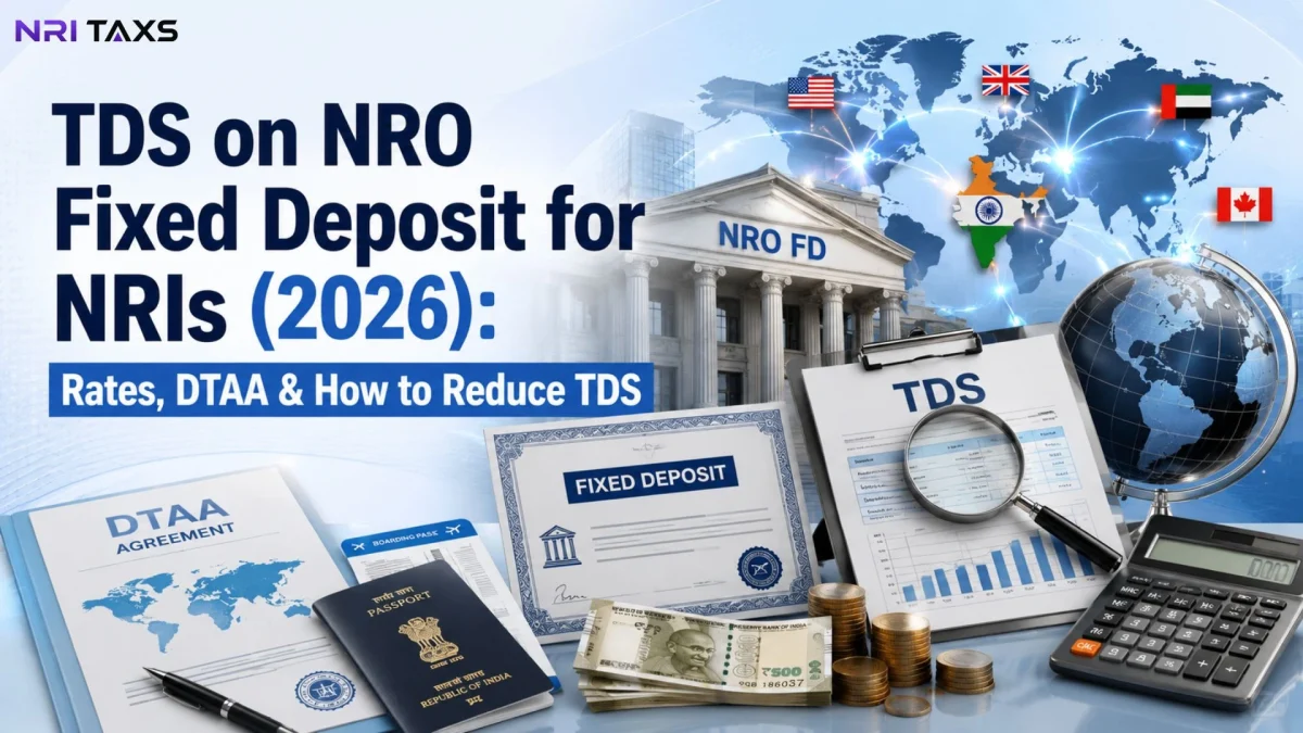 TDS on NRO Fixed Deposit for NRIs (2026): Rates, DTAA & How to Reduce TDS