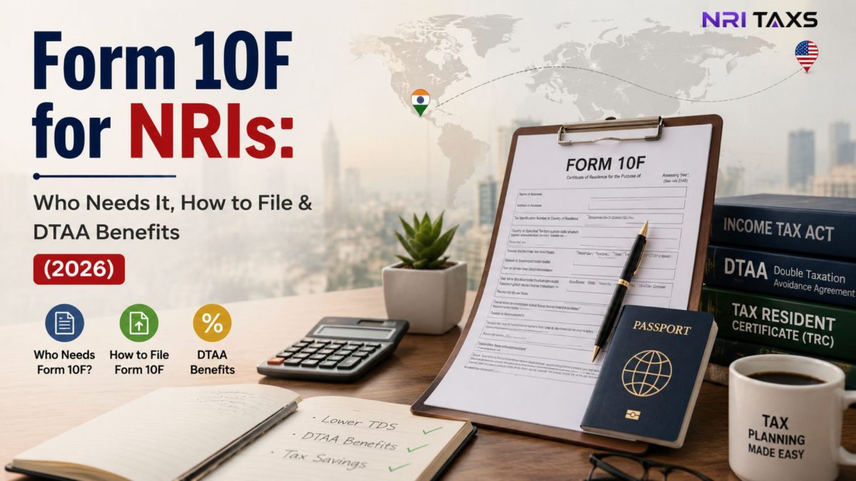 Form 10F for NRIs: Who Needs It, How to File & DTAA Benefits (2026)