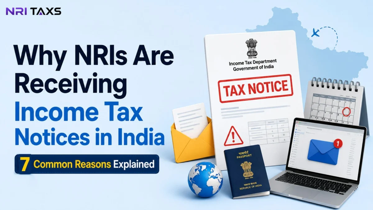 Why NRIs Are Receiving Income Tax Notice (7 Common Reasons Explained)