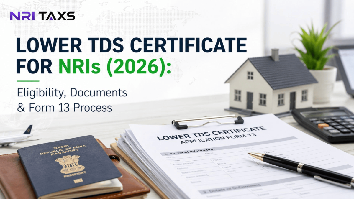 Lower TDS Certificate for NRIs (2026): Eligibility, Documents & Form 13 Process