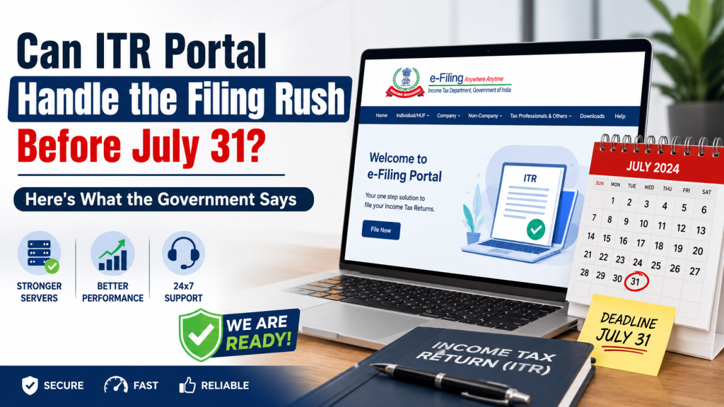 Can ITR Portal Handle the Filing Rush Before July 31? Here's What the Government Says