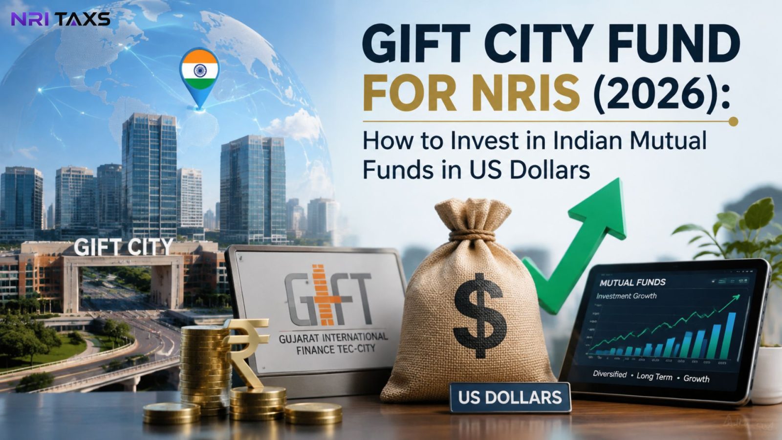 GIFT City Fund for NRIs (2026): How to Invest in Indian Mutual Funds in US Dollars