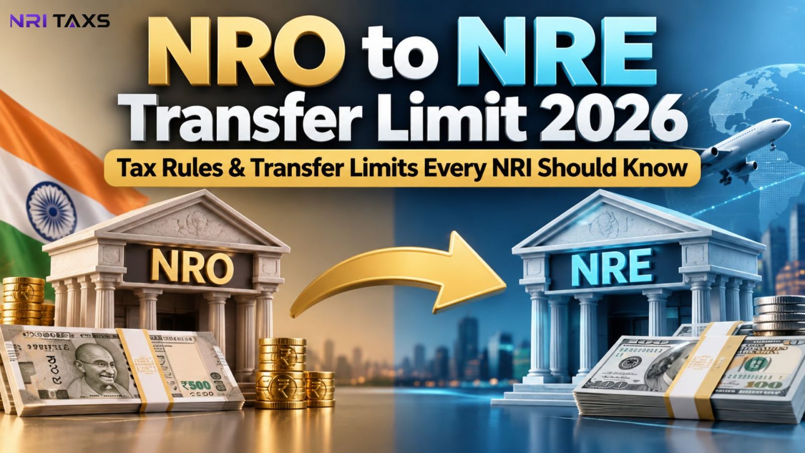 NRO to NRE Transfer Limit 2026: Tax Rules & Transfer Limits Every NRI Should Know