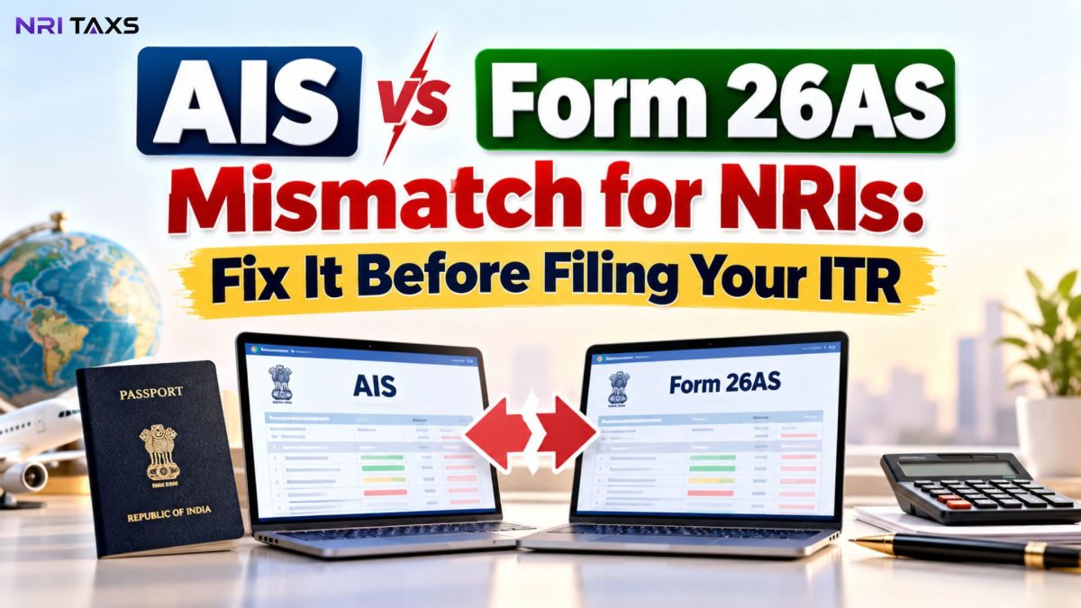 AIS vs Form 26AS Mismatch for NRIs: Fix It Before Filing Your ITR