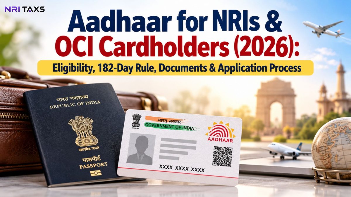 Aadhaar for NRIs & OCI Cardholders (2026): Eligibility, 182-Day Rule, Documents & Application Process