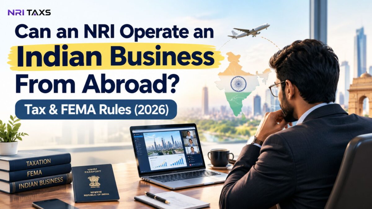 Can an NRI Run a Business in India From Abroad? Tax & FEMA Rules (2026)
