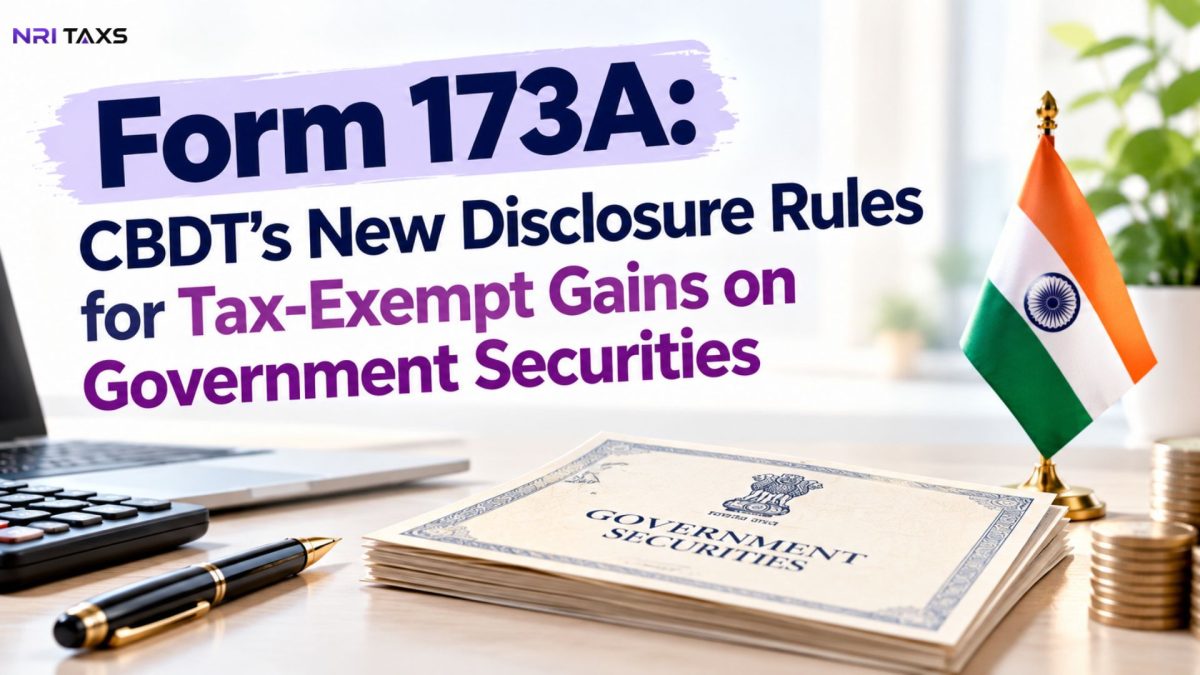 Form 173A: CBDT’s New Disclosure Rules for Tax-Exempt Gains on Government Securities