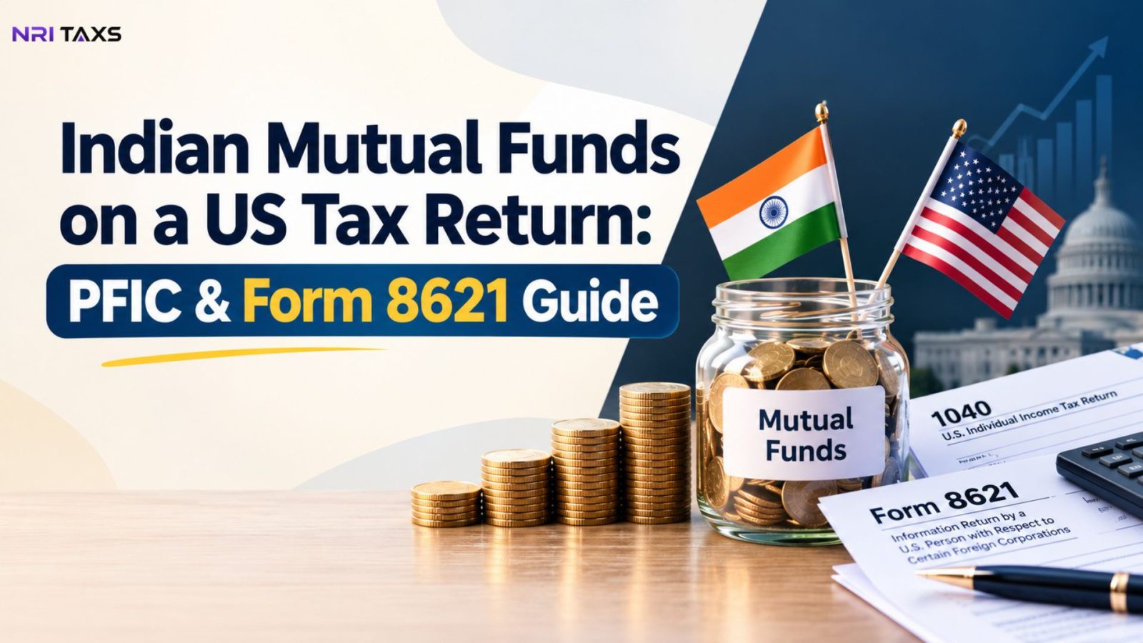 Indian Mutual Funds on US Tax Return: PFIC & Form 8621 Guide