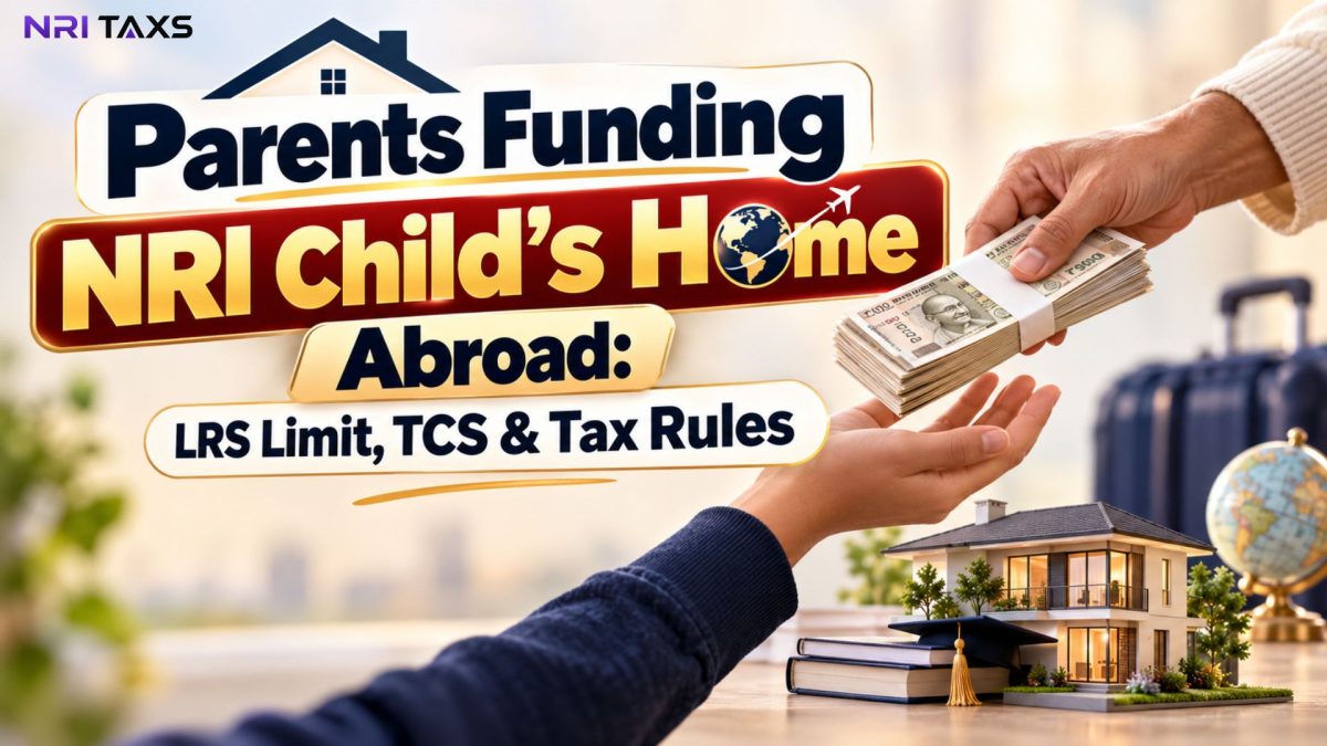 Parents Funding NRI Child’s Home Abroad: LRS Limit, TCS & Tax Rules